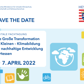 7. April 2022: Die Große Transformation im Kleinen – Klimabildung für nachhaltige Entwicklung in Hessen