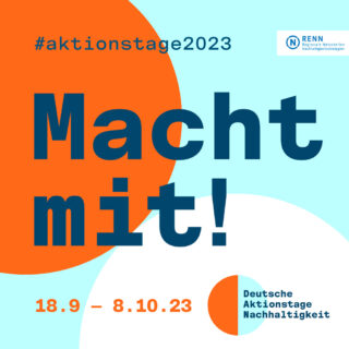 Deutsche Aktionstage Nachhaltigkeit 2023: Gemeinsam Zeichen für Nachhaltigkeit setzen.